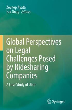 Önay / Ayata | Global Perspectives on Legal Challenges Posed by Ridesharing Companies | Buch | 978-981-15-7037-7 | sack.de