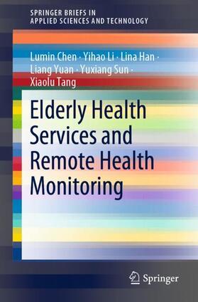 Chen / Li / Tang |  Elderly Health Services and Remote Health Monitoring | Buch |  Sack Fachmedien