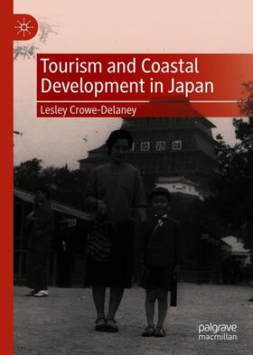 Crowe-Delaney |  Tourism and Coastal Development in Japan | Buch |  Sack Fachmedien