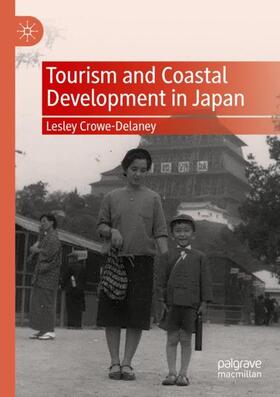 Crowe-Delaney |  Tourism and Coastal Development in Japan | Buch |  Sack Fachmedien