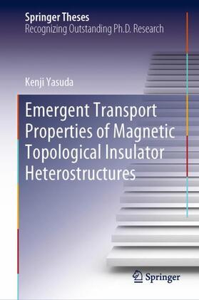 Yasuda |  Emergent Transport Properties of Magnetic Topological Insulator Heterostructures | Buch |  Sack Fachmedien