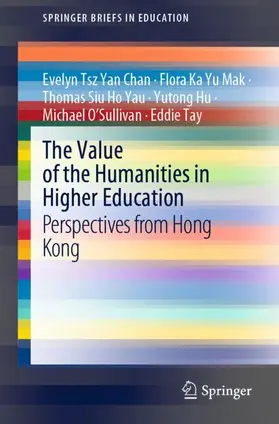 Chan / Mak / Tay |  The Value of the Humanities in Higher Education | Buch |  Sack Fachmedien