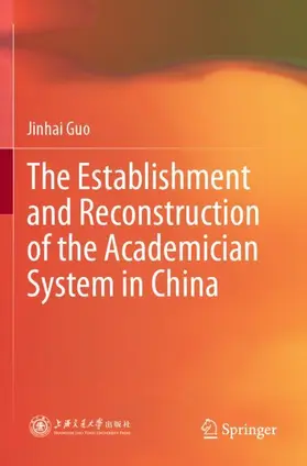 Guo |  The Establishment and Reconstruction of the Academician System in China | Buch |  Sack Fachmedien