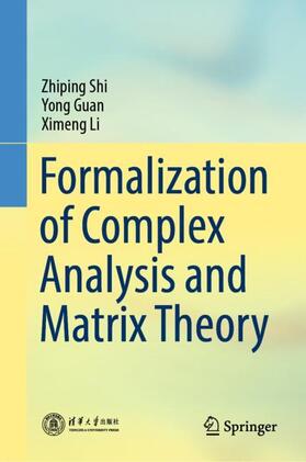 Shi / Li / Guan |  Formalization of Complex Analysis and Matrix Theory | Buch |  Sack Fachmedien