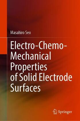 Seo |  Electro-Chemo-Mechanical Properties of Solid Electrode Surfaces | Buch |  Sack Fachmedien