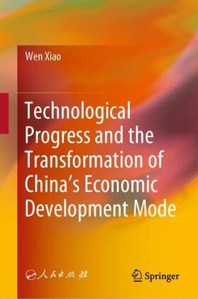 Xiao |  Technological Progress and the Transformation of China¿s Economic Development Mode | Buch |  Sack Fachmedien