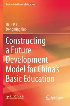 Bao / Pei |  Constructing a Future Development Model for China¿s Basic Education | Buch |  Sack Fachmedien