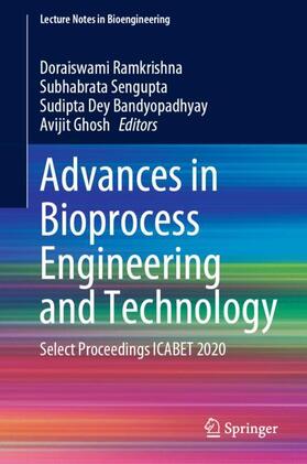 Ramkrishna / Ghosh / Sengupta | Advances in Bioprocess Engineering and Technology | Buch | 978-981-15-7408-5 | sack.de