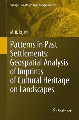 Rajani |  Patterns in Past Settlements: Geospatial Analysis of Imprints of Cultural Heritage on Landscapes | Buch |  Sack Fachmedien