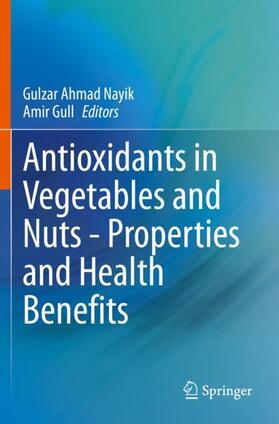 Gull / Nayik |  Antioxidants in Vegetables and Nuts - Properties and Health Benefits | Buch |  Sack Fachmedien