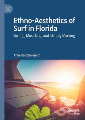 Barjolin-Smith | Ethno-Aesthetics of Surf in Florida | Buch | 978-981-1574-77-1 | sack.de