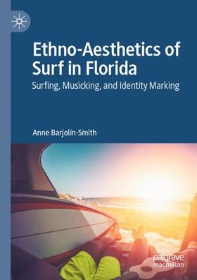Barjolin-Smith | Ethno-Aesthetics of Surf in Florida | Buch | 978-981-1574-80-1 | sack.de