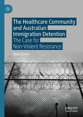 Essex |  The Healthcare Community and Australian Immigration Detention | Buch |  Sack Fachmedien