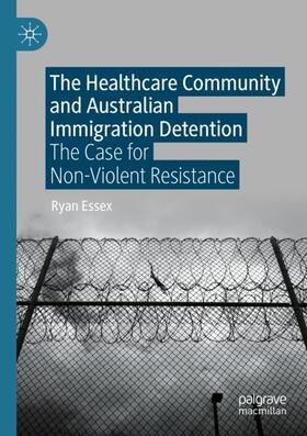 Essex |  The Healthcare Community and Australian Immigration Detention | Buch |  Sack Fachmedien