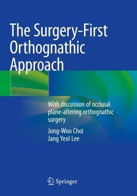 Lee / Choi |  The Surgery-First Orthognathic Approach | Buch |  Sack Fachmedien