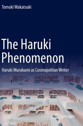Wakatsuki | The Haruki Phenomenon | Buch | 978-981-15-7551-8 | sack.de