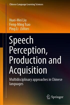 Liu / Li / Tsao |  Speech Perception, Production and Acquisition | Buch |  Sack Fachmedien