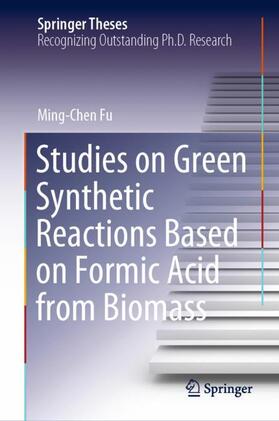 Fu |  Studies on Green Synthetic Reactions Based on Formic Acid from Biomass | Buch |  Sack Fachmedien