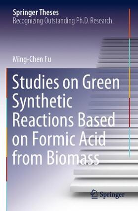 Fu |  Studies on Green Synthetic Reactions Based on Formic Acid from Biomass | Buch |  Sack Fachmedien