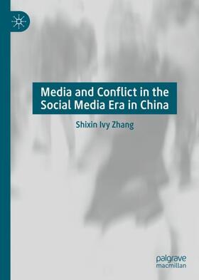 Zhang |  Media and Conflict in the Social Media Era in China | Buch |  Sack Fachmedien