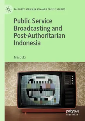 Masduki |  Public Service Broadcasting and Post-Authoritarian Indonesia | Buch |  Sack Fachmedien