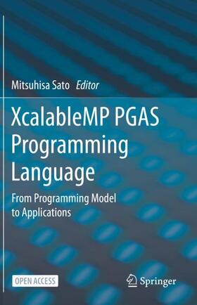 Sato |  XcalableMP PGAS Programming Language | Buch |  Sack Fachmedien