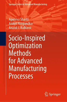 Shastri / Nargundkar / Kulkarni |  Socio-Inspired Optimization Methods for Advanced Manufacturing Processes | eBook | Sack Fachmedien