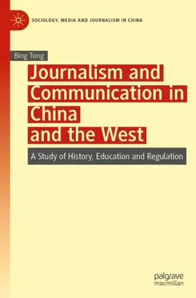 Tong |  Journalism and Communication in China and the West | Buch |  Sack Fachmedien