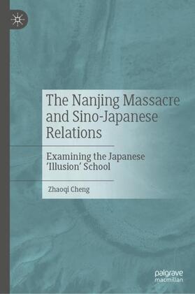 Cheng |  The Nanjing Massacre and Sino-Japanese Relations | Buch |  Sack Fachmedien