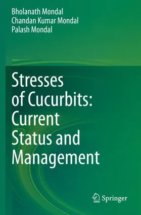 Mondal |  Stresses of Cucurbits: Current Status and Management | Buch |  Sack Fachmedien