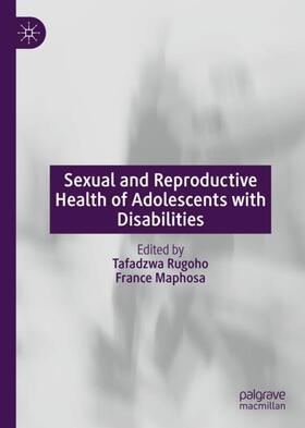 Maphosa / Rugoho |  Sexual and Reproductive Health of Adolescents with Disabilities | Buch |  Sack Fachmedien