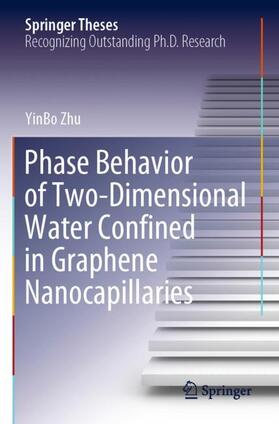 Zhu |  Phase Behavior of Two-Dimensional Water Confined in Graphene Nanocapillaries | Buch |  Sack Fachmedien
