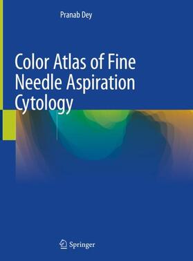 Dey |  Color Atlas of Fine Needle Aspiration Cytology | Buch |  Sack Fachmedien