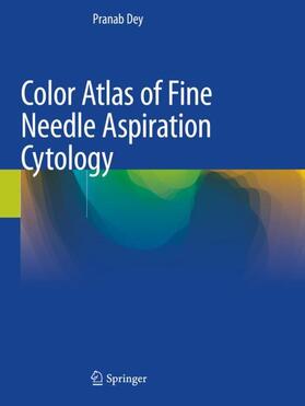 Dey |  Color Atlas of Fine Needle Aspiration Cytology | Buch |  Sack Fachmedien
