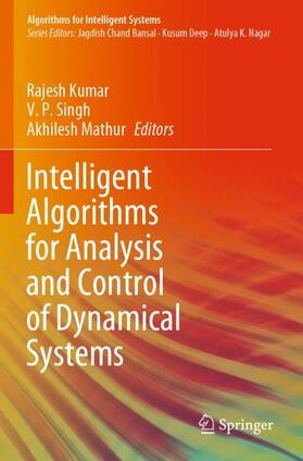 Kumar / Mathur / Singh |  Intelligent Algorithms for Analysis and Control of Dynamical Systems | Buch |  Sack Fachmedien