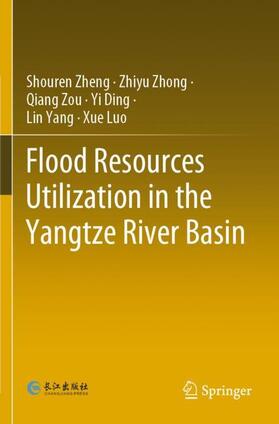 Zheng / Zhong / Luo |  Flood Resources Utilization in the Yangtze River Basin | Buch |  Sack Fachmedien