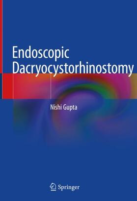 Gupta |  Endoscopic Dacryocystorhinostomy | Buch |  Sack Fachmedien