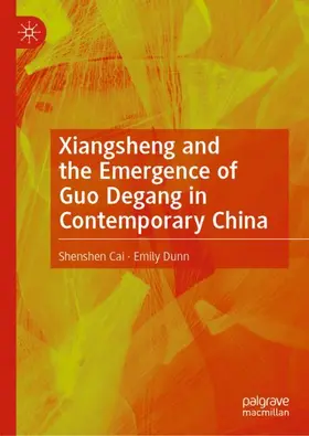 Dunn / Cai |  Xiangsheng and the Emergence of Guo Degang in Contemporary China | Buch |  Sack Fachmedien