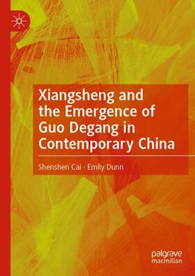 Dunn / Cai |  Xiangsheng and the Emergence of Guo Degang in Contemporary China | Buch |  Sack Fachmedien