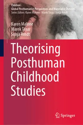 Malone / Tesar / Arndt |  Theorising Posthuman Childhood Studies | eBook | Sack Fachmedien