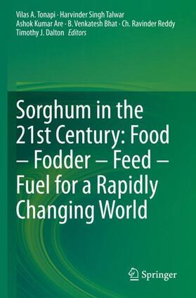 Tonapi / Talwar / Dalton |  Sorghum in the 21st Century: Food ¿ Fodder ¿ Feed ¿ Fuel for a Rapidly Changing World | Buch |  Sack Fachmedien