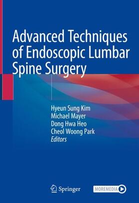 Kim / Park / Mayer |  Advanced Techniques of Endoscopic Lumbar Spine Surgery | Buch |  Sack Fachmedien