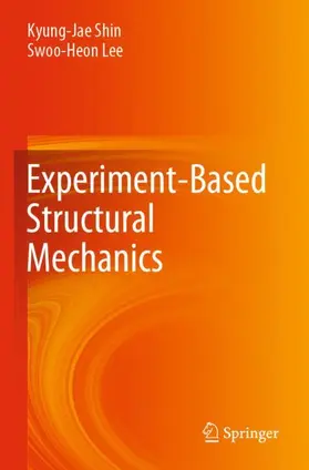 Lee / Shin |  Experiment-Based Structural Mechanics | Buch |  Sack Fachmedien