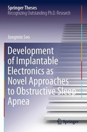 Seo |  Development of Implantable Electronics as Novel Approaches to Obstructive Sleep Apnea | Buch |  Sack Fachmedien