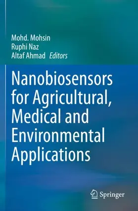 Mohsin / Ahmad / Naz |  Nanobiosensors for Agricultural, Medical and Environmental Applications | Buch |  Sack Fachmedien