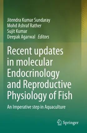 Sundaray / Agarwal / Rather |  Recent updates in molecular Endocrinology and Reproductive Physiology of Fish | Buch |  Sack Fachmedien