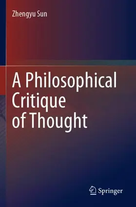 Sun |  A Philosophical Critique of Thought | Buch |  Sack Fachmedien