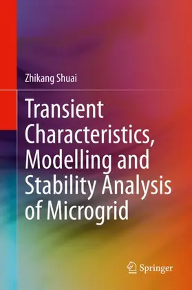 Shuai |  Transient Characteristics, Modelling and Stability Analysis of Microgrid | Buch |  Sack Fachmedien