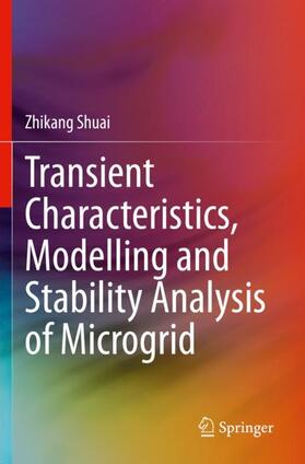 Shuai |  Transient Characteristics, Modelling and Stability Analysis of Microgrid | Buch |  Sack Fachmedien