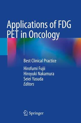Fujii / Yasuda / Nakamura |  Applications of FDG PET in Oncology | Buch |  Sack Fachmedien